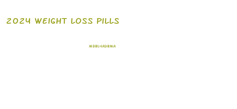 2024 Weight Loss Pills