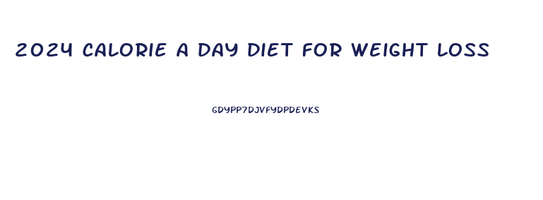 2024 calorie a day diet for weight loss