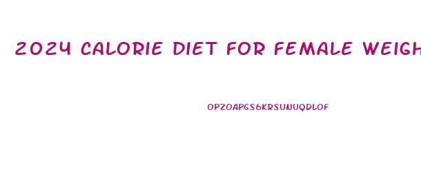 2024 calorie diet for female weight loss