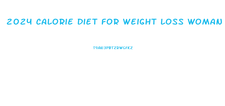 2024 calorie diet for weight loss woman