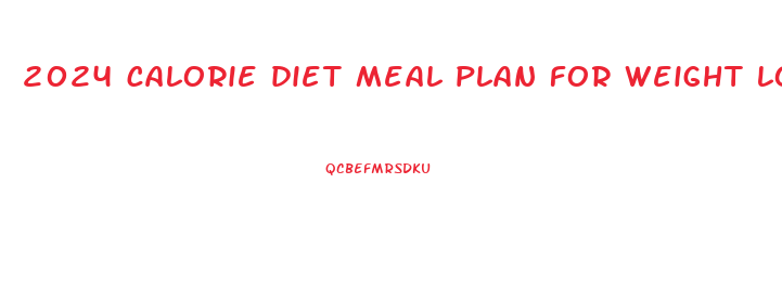 2024 calorie diet meal plan for weight loss