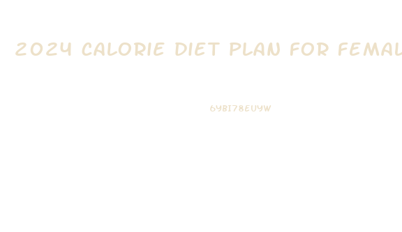 2024 calorie diet plan for female weight loss