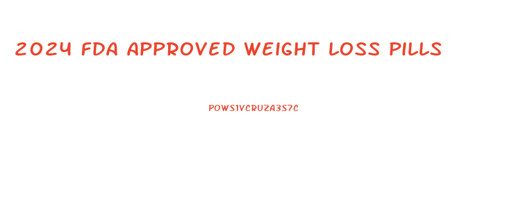 2024 fda approved weight loss pills