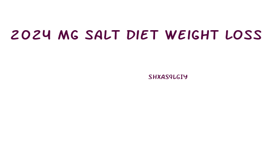 2024 mg salt diet weight loss