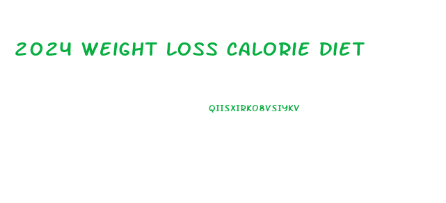 2024 weight loss calorie diet