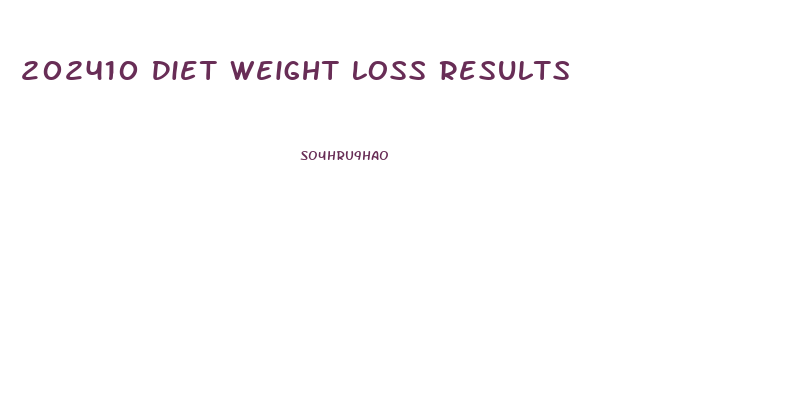 202410 Diet Weight Loss Results