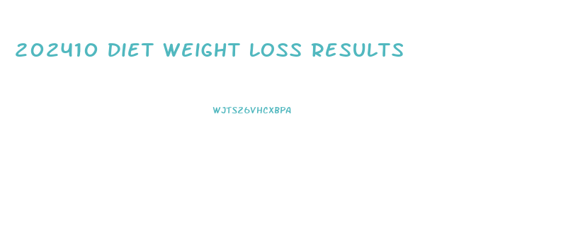 202410 Diet Weight Loss Results