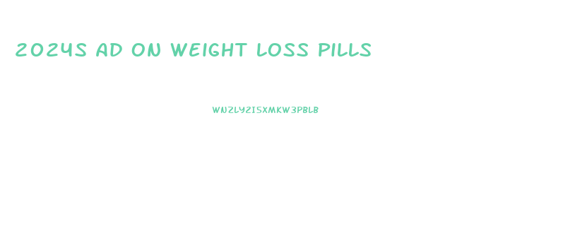2024s Ad On Weight Loss Pills