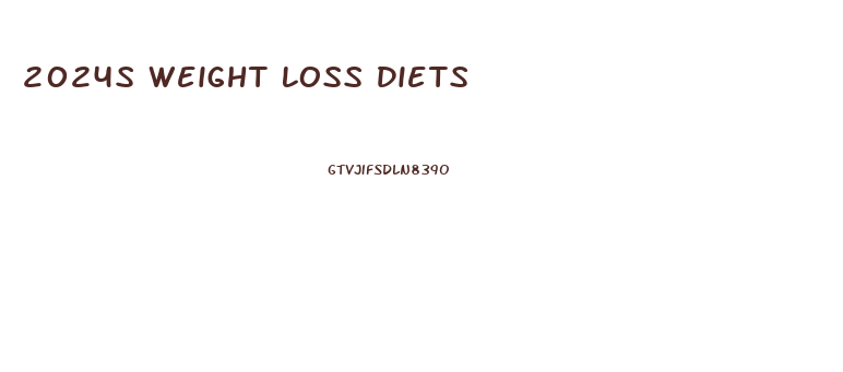 2024s Weight Loss Diets