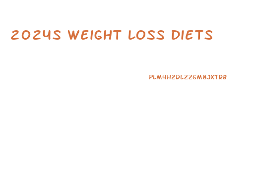 2024s Weight Loss Diets