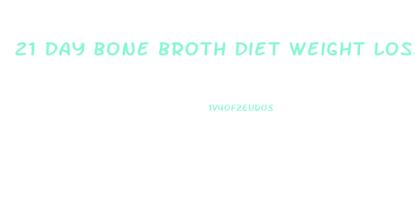 21 Day Bone Broth Diet Weight Loss Results