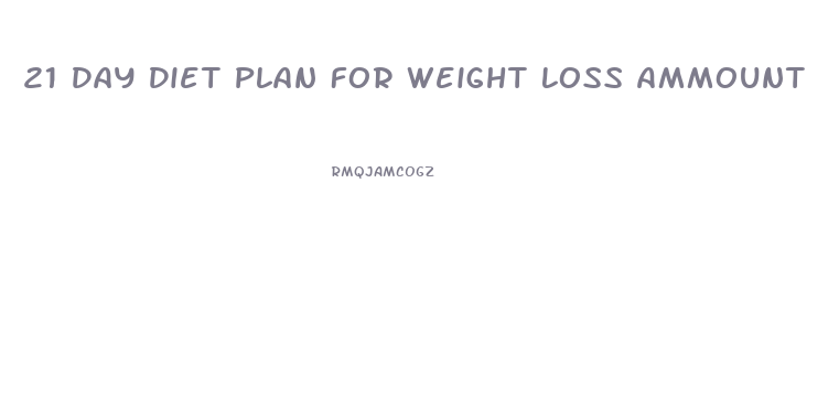 21 Day Diet Plan For Weight Loss Ammount