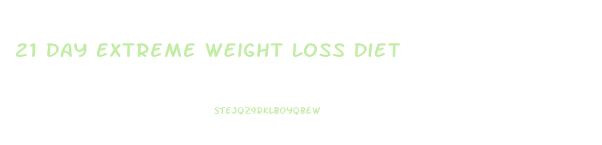 21 Day Extreme Weight Loss Diet