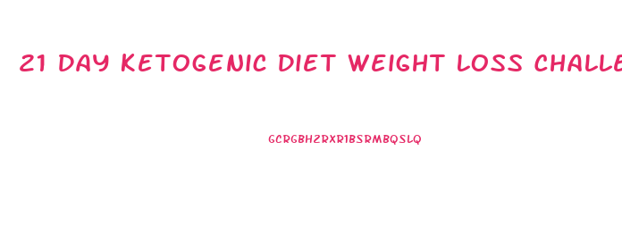 21 Day Ketogenic Diet Weight Loss Challenge