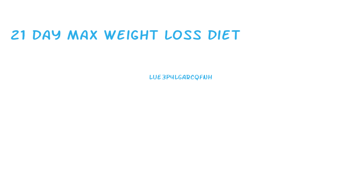 21 Day Max Weight Loss Diet