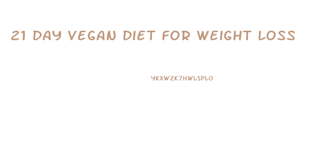 21 Day Vegan Diet For Weight Loss