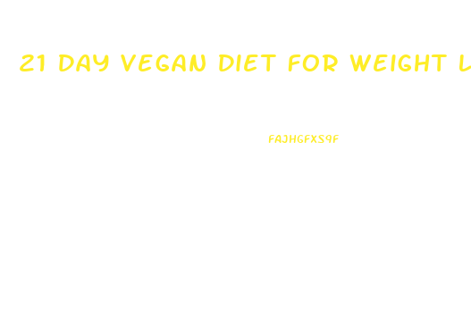 21 Day Vegan Diet For Weight Loss