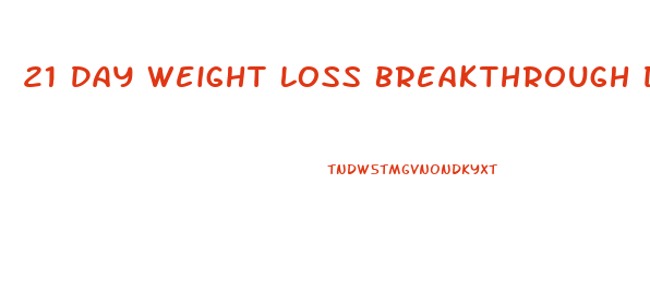 21 Day Weight Loss Breakthrough Diet Print The Plan
