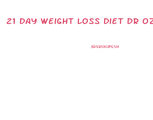 21 Day Weight Loss Diet Dr Oz