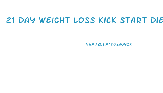 21 Day Weight Loss Kick Start Diet
