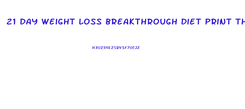 21 day weight loss breakthrough diet print the plan