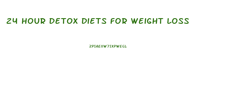 24 Hour Detox Diets For Weight Loss