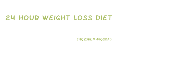 24 Hour Weight Loss Diet