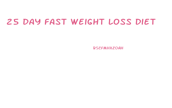 25 Day Fast Weight Loss Diet