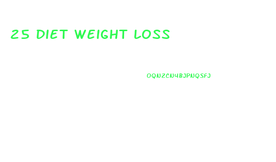 25 Diet Weight Loss