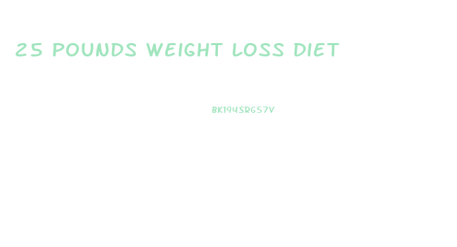 25 Pounds Weight Loss Diet