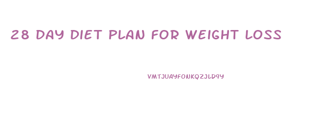 28 Day Diet Plan For Weight Loss
