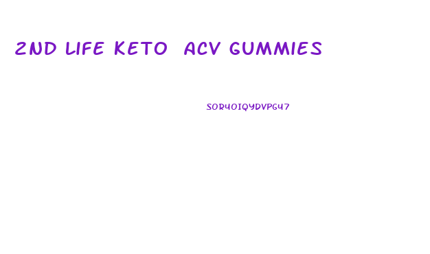 2nd Life Keto Acv Gummies