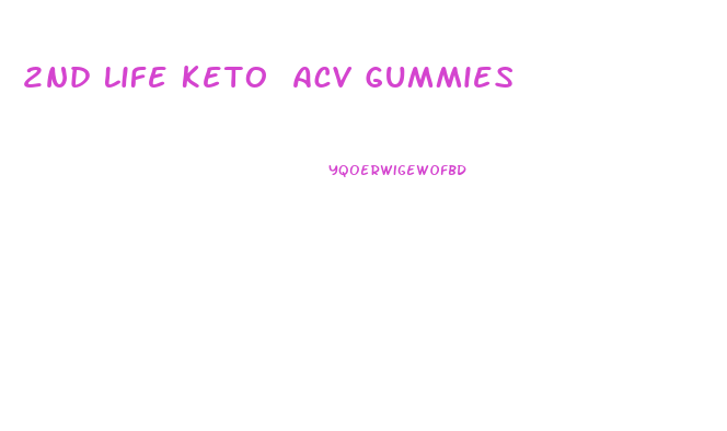 2nd Life Keto Acv Gummies