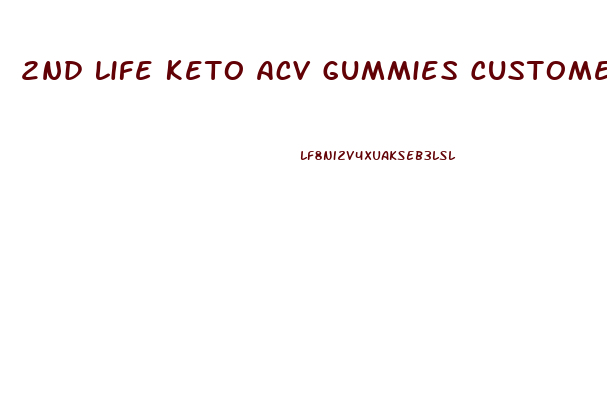 2nd Life Keto Acv Gummies Customer Service Number