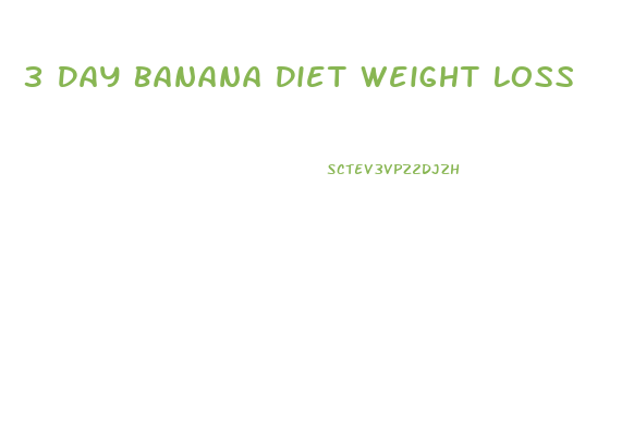 3 Day Banana Diet Weight Loss