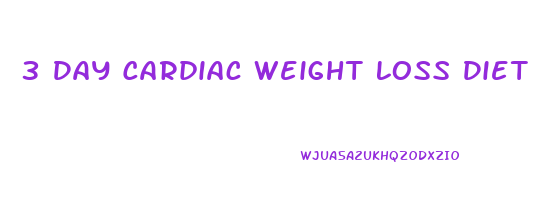 3 Day Cardiac Weight Loss Diet