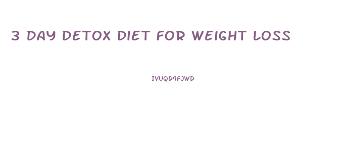 3 Day Detox Diet For Weight Loss