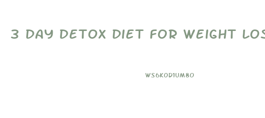3 Day Detox Diet For Weight Loss