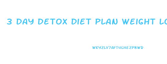 3 Day Detox Diet Plan Weight Loss
