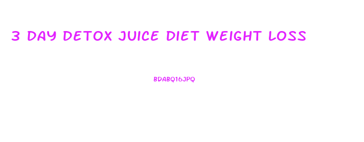 3 Day Detox Juice Diet Weight Loss