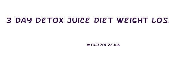 3 Day Detox Juice Diet Weight Loss