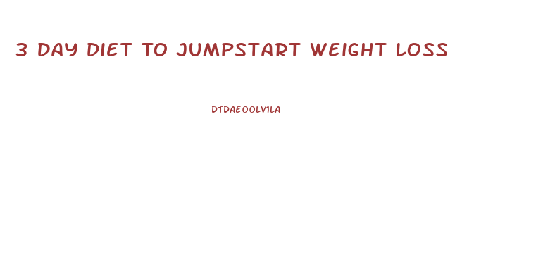 3 Day Diet To Jumpstart Weight Loss