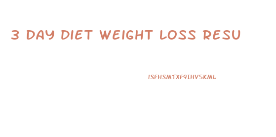 3 Day Diet Weight Loss Resu