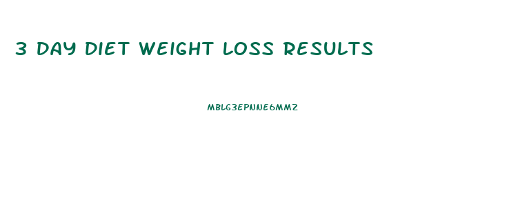 3 Day Diet Weight Loss Results