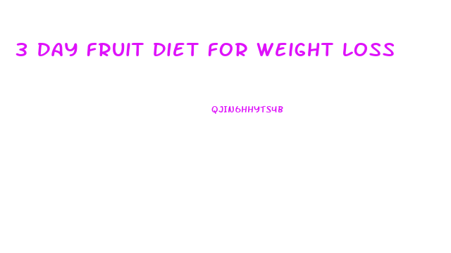 3 Day Fruit Diet For Weight Loss