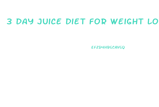 3 Day Juice Diet For Weight Loss