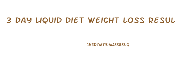 3 Day Liquid Diet Weight Loss Results