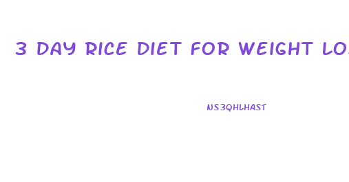 3 Day Rice Diet For Weight Loss
