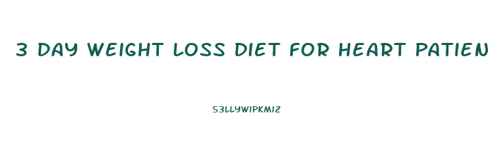 3 Day Weight Loss Diet For Heart Patients