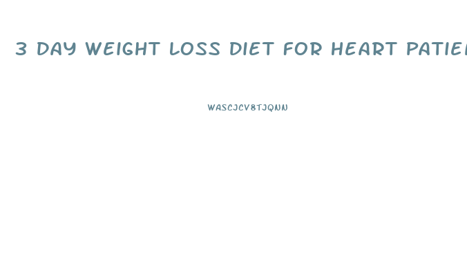 3 Day Weight Loss Diet For Heart Patients